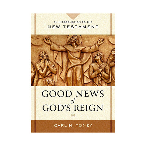 The Good News of God's Reign: An Introduction to the New Testament