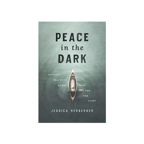 Peace in the Dark: Faithful Practices as We Wait for the Light