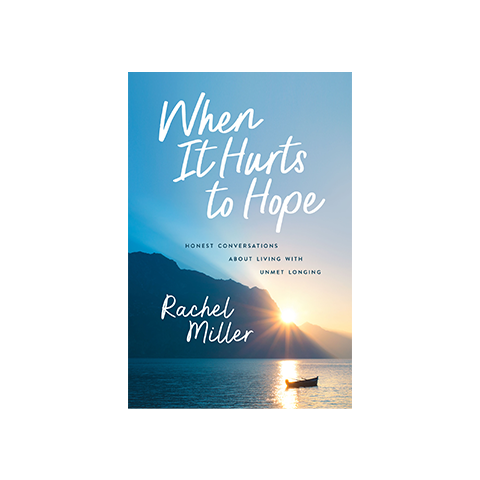 When It Hurts to Hope: Honest Conversations about Living with Unmet Longing
