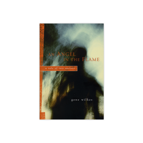 An Angel In The Flame: A Tale of Two Saviors