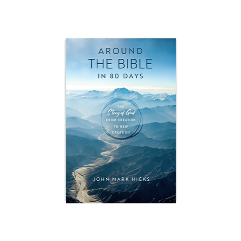 Around the Bible in 80 Days: The Story of God from Creation to New Creation