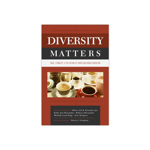 Diversity Matters: Race, Ethnicity, and the Future of Christian Higher Education