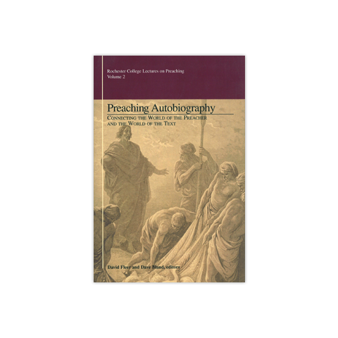 Preaching Autobiography: Connecting the World of the Preacher and the World of the Text