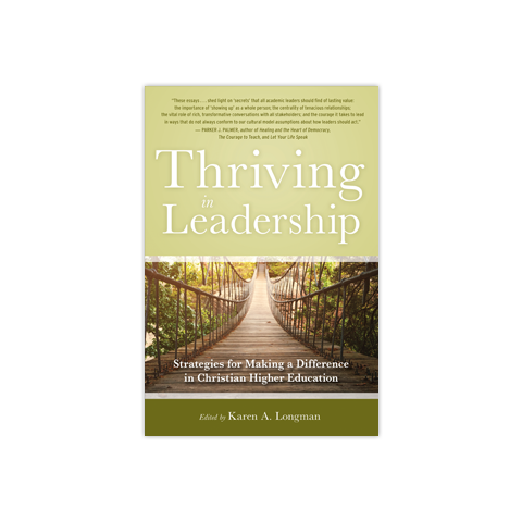 Thriving in Leadership: Strategies for Making a Difference in Christian Higher Education