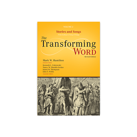 The Transforming Word Series Volume 2: Stories and Songs: From Joshua to Song of Songs