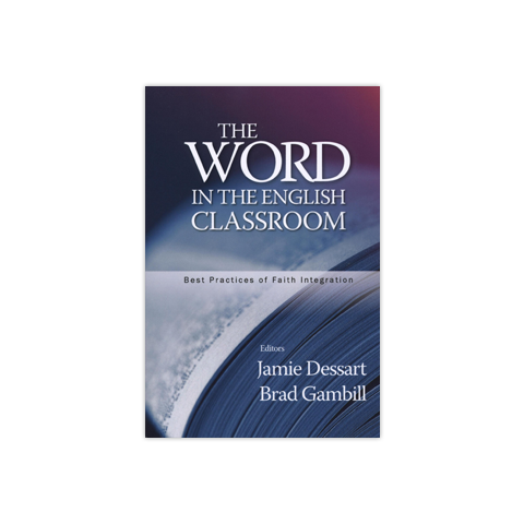 The Word in the English Classroom: Best Practices of Faith Integration