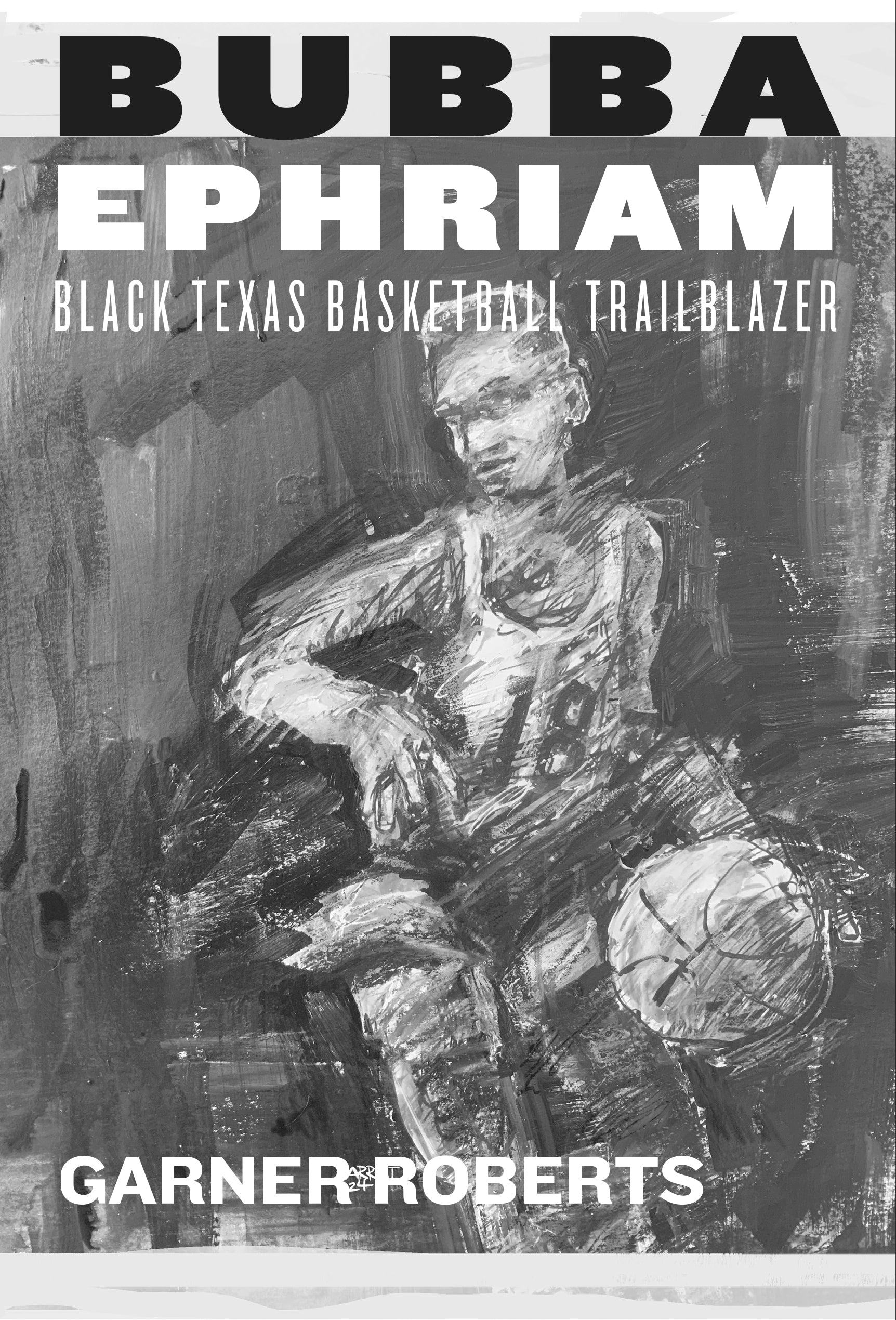 Bubba Ephriam: Black Texas Basketball Trailblazer | ACU Press ...