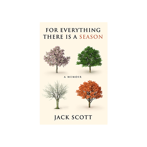 For Everything There Is a Season: A Memoir