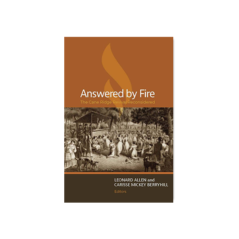 Answered by Fire: The Cane Ridge Revival Reconsidered