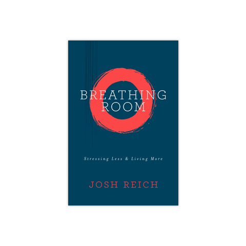 Breathing Room: Stressing Less and Living More