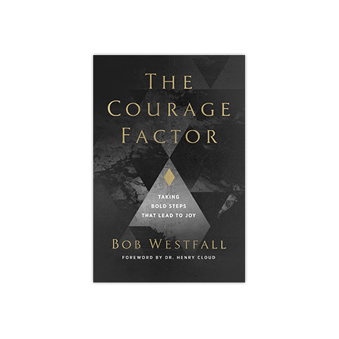 The Courage Factor: Taking Bold Steps That Lead to Joy