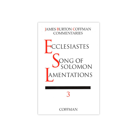 Coffman: Ecclesiastes, Song of Solomon, Lamentations