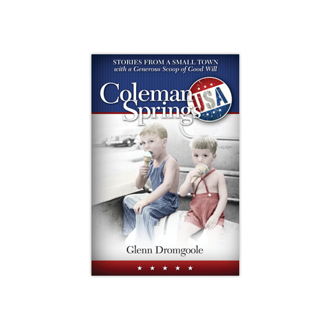 Coleman Springs, USA: Stories from a Small Town with a Generous Scoop of Good Will