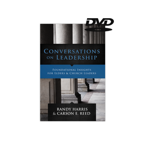 Conversations on Leadership: Foundational Insights for Elders & Leaders (DVD)