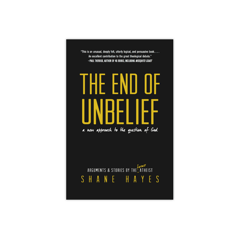 The End of Unbelief: A New Approach to the Questions of God