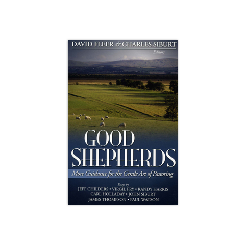 Good Shepherds: More Guidence for the Gentle Art of Pastoring