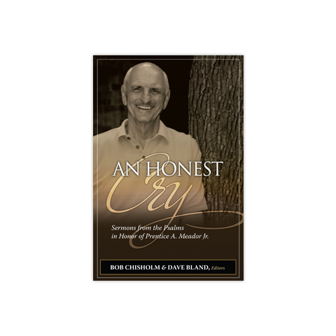 An Honest Cry: Sermons from the Psalms in Honor of Prentice A. Meador, Jr.
