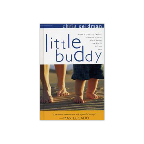 Little Buddy: What a Rookie Father Learned about Godfrom the Birth of His Son