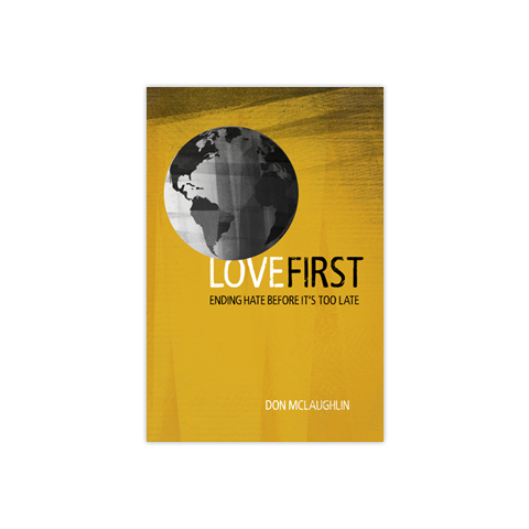 Love First: Ending Hate Before It’s Too Late
