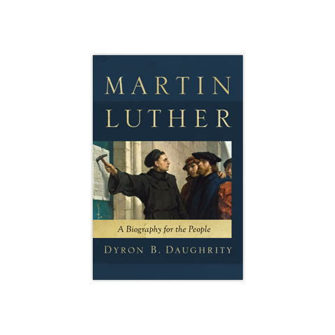 Martin Luther: A Biography for the People