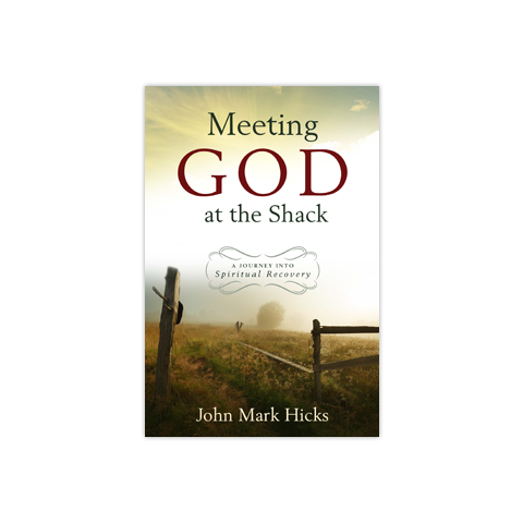 Meeting God at The Shack: A Journal into Spiritual Recovery