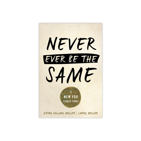 Never Ever be the Same: A New You Starts Today