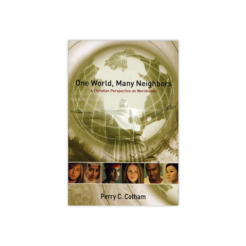 One World, Many Neighbors: A Christian Perspective on Worldviews