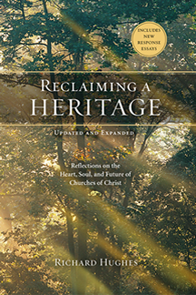 Reclaiming a Heritage, Updated and Expanded Edition: Reflections on the Heart, Soul, and Future of Churches of Christ