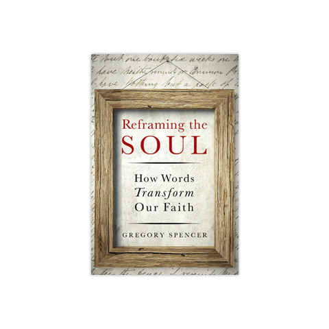 Reframing the Soul: How Words Transform Our Faith