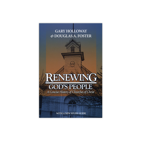 Renewing God's People, 2nd Ed.: A Concise History of Churches of Christ