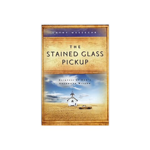The Stained Glass Pickup: Glimpses of God's Uncommon Wisdom
