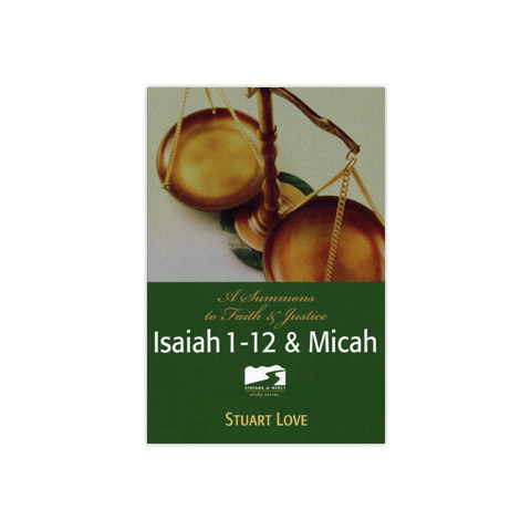 Streams of Mercy: Isaiah 1-12 & Micah: A Summons to Faith & Justice