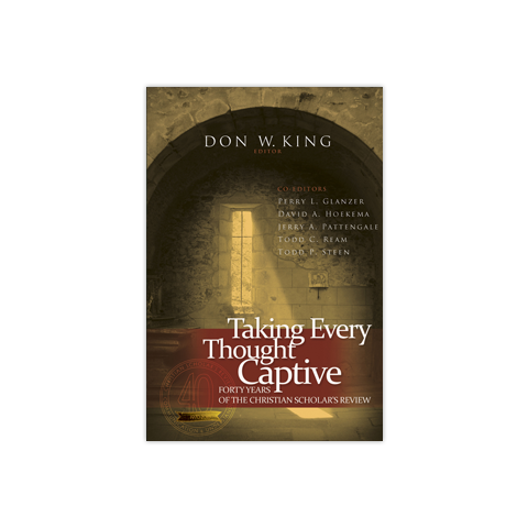 Taking Every Thought Captive: Forty Years of the Christian Scholar's Review