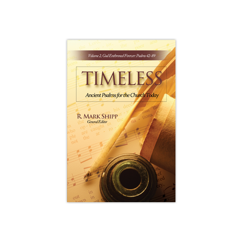 Timeless—Ancient Psalms for the Church Today, Volume Two: God Enthroned Forever, Psalms 42-89