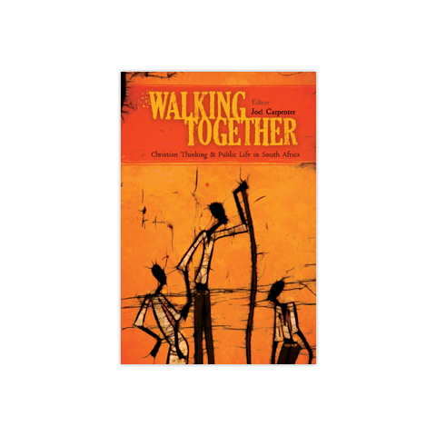 Walking Together: Christian Thinking and Public Life in South Africa