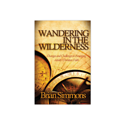 Wandering in the Wilderness: Changes and Challenges to Emerging Adults' Christian Faith