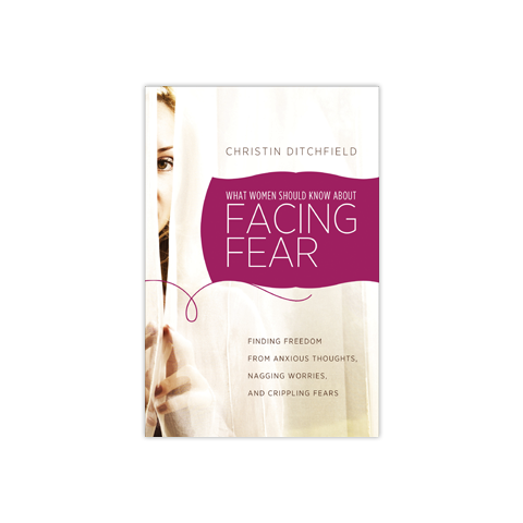 What Women Should Know about Facing Fear: Finding Freedom From Anxious Thoughts, Nagging Worries, and Crippling Fears