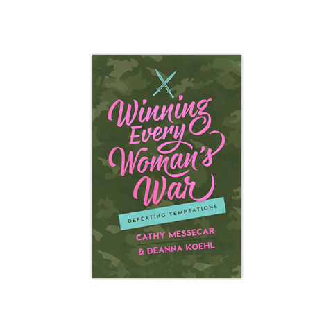 Winning Every Woman's War: Defeating Temptations
