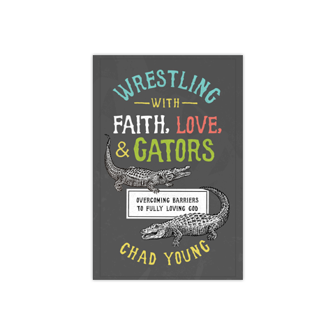 Wrestling with Faith, Love, & Gators: Overcoming Barriers to Fully Loving God
